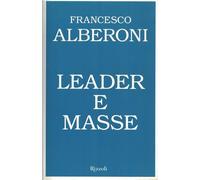 Alberoni Francesco - Leader E Masse
