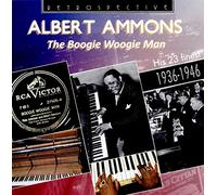 Albert Ammons - Albert Ammons: The Boogie Woogie Man