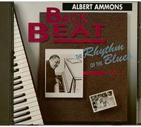 Albert Ammons - Back Beat-the Rhythm of the Blues Vol 2