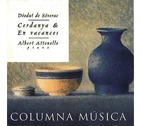 Albert Attenelle - Deodat De Severac: Cerdanya & En Vacances