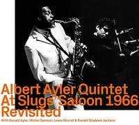 Albert Ayler - At Slugs’ Saloon 1966, Revisited