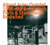 Albert Ayler - Quintet 1966 - Berlin, Lorrach, Paris & Stockholm