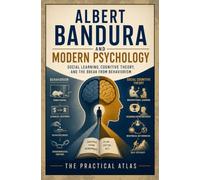 Albert Bandura and Modern Psychology: Social Learning, Cognitive Theory, and the Break from Behaviorism (Half Hour Help Psychology Series)
