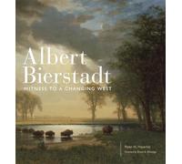 Albert Bierstadt: Witness to a Changing West: 30 (The Charles M. Russell Center Series on Art and Photography of the American West)