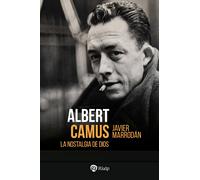 Albert Camus: la nostalgia de Dios | Javier Marrodán
