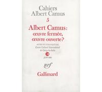 Albert Camus : œuvre fermée, œuvre ouverte ?: Actes du Colloque du Centre Culturel International de Cerisy-la-Salle (Juin 1982)