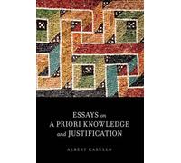 Albert Casullo Essays on A Priori Knowledge and Justification (Tapa blanda)