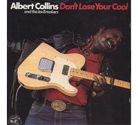 Albert Collins and The Icebreakers Don't Lose Your Cool (CD) (Importación USA)