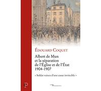 Albert de Mun et la séparation de l'Eglise et de l'Etat 1904-1907: "Soldat vaincu d'une cause invincible"