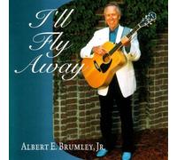 Albert E Brumley Jr - I'll Fly Away