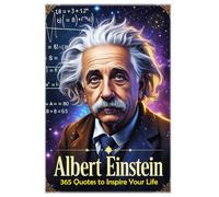Albert Einstein: 365 Quotes to Inspire Your Life (Lessons for Life)