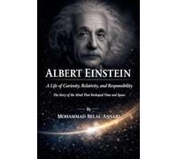 Albert Einstein: A Life of Curiosity, Relativity, and Responsibility (Icons of Knowledge)