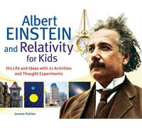 Albert Einstein y la relatividad para niños – Su vida y 21 actividades – Chicago Review Press