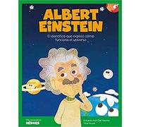 Albert Einstein.El científico que explicó cómo funciona el universo | Cuentos para niños para conocer a los grandes personajes de la historia y los valores que los inspiraron.: 4 (Mis pequeños héroes)