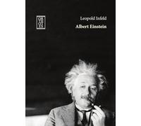 Albert Einstein. La sua opera e la sua influenza sul nostro mondo (Celeritas)