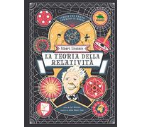 Albert Einstein. La teoria della relatività (A tutta scienza)
