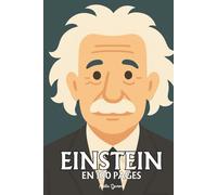 Albert Einstein: l'essentiel de ses travaux en 100 pages