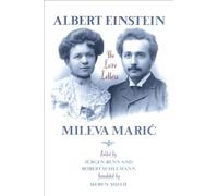 Albert Einstein/Mileva Maric: The Love Letters