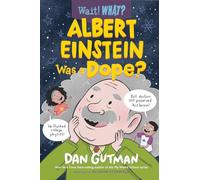 Albert Einstein Was a Dope?: 0 (Wait! What?)