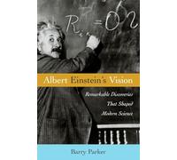 Albert Einstein's Vision: Remarkable Discoveries That Shaped Modern Science [Idioma Inglés]