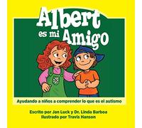 Albert es mi amigo: Ayudar a los niños a comprender el autismo