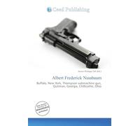 Albert Frederick Nussbaum: Buffalo, New York, Thompson submachine gun, Quitman, Georgia, Chillicothe, Ohio