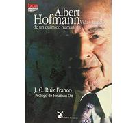 Albert Hofmann: Vida y legado de un químico humanista (BIBLIOTECA CAPITAN NEMO)