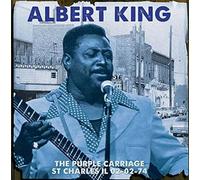 Albert King – The Purple Carriage: Illinois 2nd Feb. 1974 – Klondike