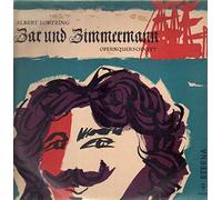 Albert Lortzing - Albert Lortzing - Zar Und Zimmermann - Opernquerschnitt - ETERNA - 8 20 203