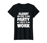 Albert Nacido para Fiesta Forzado A Trabajar Divertido Nombre Albert Camiseta gráfica económica, Mujer, Negro, S