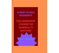 ALBERT PUJOLS BIOGRAPHY: THE LEGENDARY JOURNEY OF BASEBALL’S MACHINE