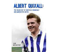 Albert Quixall: The Golden Boy of Sheffield Wednesday and Manchester United