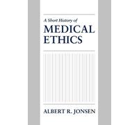 Albert R. Jonsen A Short History of Medical Ethics (Tapa blanda)