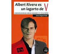 Albert Rivera Es Un Lagarto De V