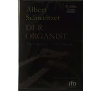 Albert Schweitzer : Der Organist.