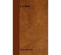 Albert Schweitzer J. S. Bach (Tapa blanda)