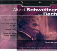 Albert Schweitzer - Plays Bach