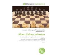 Albert Sidney Johnston: Confederate States Army, Texas Revolution, Mexican- American War, Utah War, American Civil War, President of the Confederate ... of America, Jefferson Davis, Battle of Shiloh