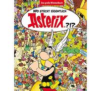 Albert Uderzo René Go Wo steckt eigentlich Asterix? - Das große Wimm (Tapa dura)