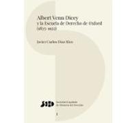 Albert Venn Dicey Y La Escuela De Derecho De Oxford (1835-1922)