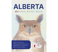 Alberta Birds Guide Book. A Canada Bird Identification Field Guide and Pocket Book for Young Birdwatchers and Ornithologists.