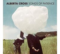 Alberta Cross - Songs Of Patience
