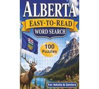 Alberta Easy-to-Read Word Search: 100 Western Canadian Themed Puzzles for Adults and Seniors (Easy-to-Read Canadian Word Search Collection)