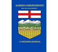 Alberta Independence: How You Could Benefit