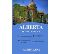 ALBERTA TRAVEL GUIDE 2025