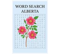 Alberta Word Search Book: 360 Fun Puzzles of Alberta's Wild & Wonders for Children, Adults, Senior and Teens