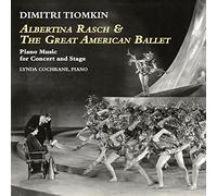 Albertina Rasch & The Great American Ballet: Piano Music for Concert and Stage