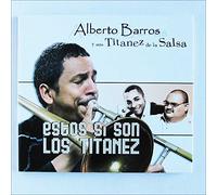 Alberto Barros Y Sus Titanez De La Salsa - Estos Si Son Los Titanez