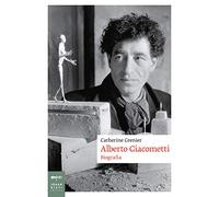 Alberto Giacometti. Biografia (Biografie)