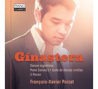 Alberto Ginastera: Danzas argentinas - Piano Sonata 1 - Suite de danzas criollas by Francois-Xavier Poizat (2013-05-04)